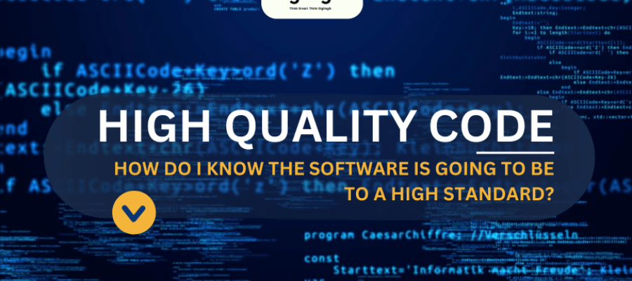 High Quality Code: How do I know the software is going to be to a high standard? 