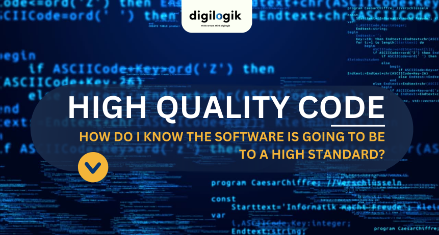 High Quality Code: How do I know the software is going to be to a high standard? 