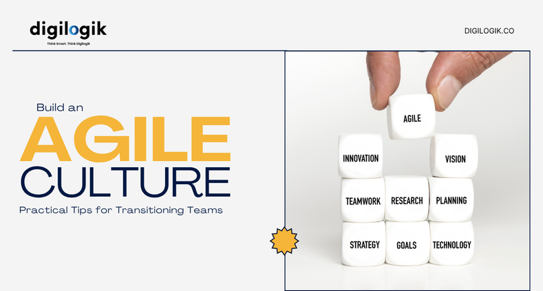 Building an Agile Culture: Practical Tips for Transitioning Teams