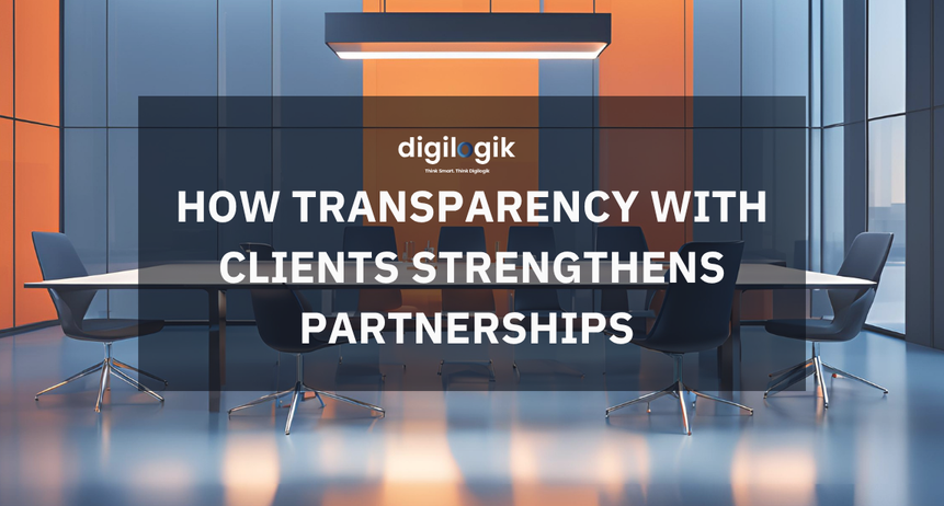 How Transparency with Clients Strengthens Partnerships 