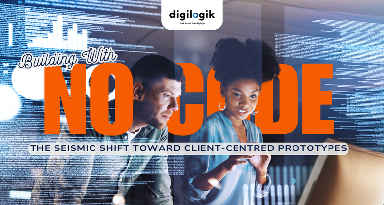 The Seismic Shift Toward Client-Centered Prototypes – Building With No-Code