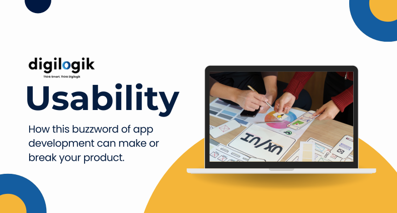 Usability: How this buzzword of app development can make or break your product. 